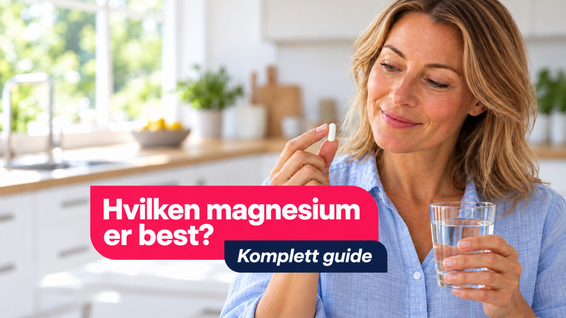 Hvilken magnesium er best? Slik velger du